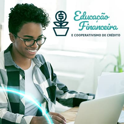 Educação Financeira e o Cooperativismo de Crédito