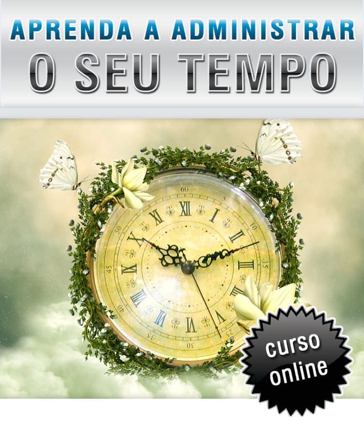 Aprenda a Administrar o seu Tempo